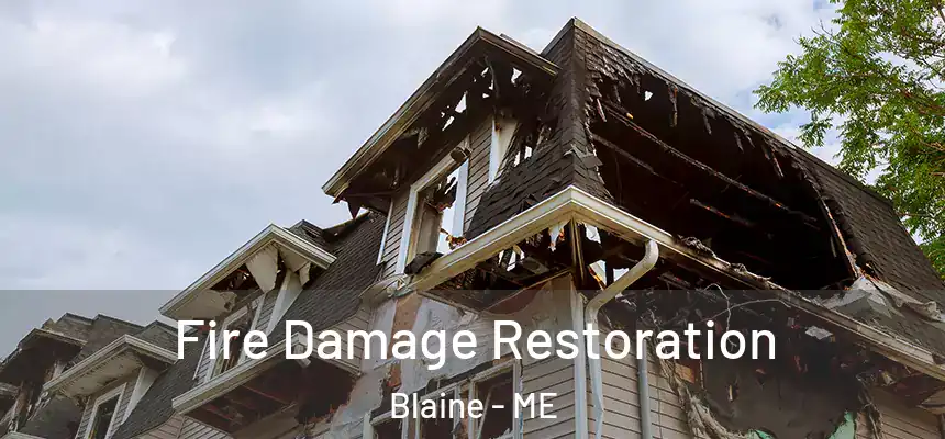 Fire Damage Restoration Blaine - ME
