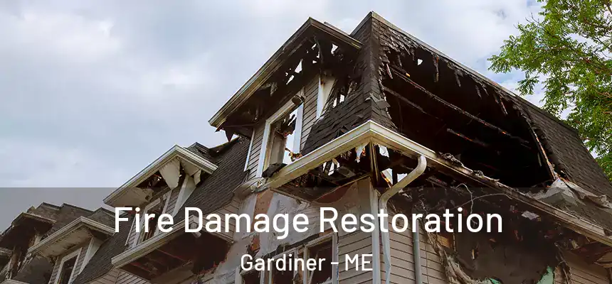 Fire Damage Restoration Gardiner - ME