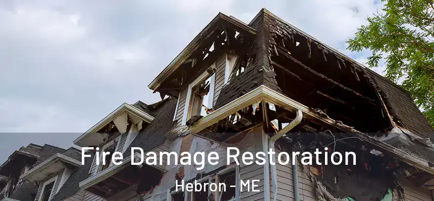  Fire Damage Restoration Hebron - ME