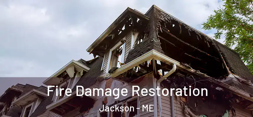  Fire Damage Restoration Jackson - ME