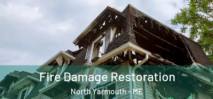 Fire Damage Restoration North Yarmouth - ME