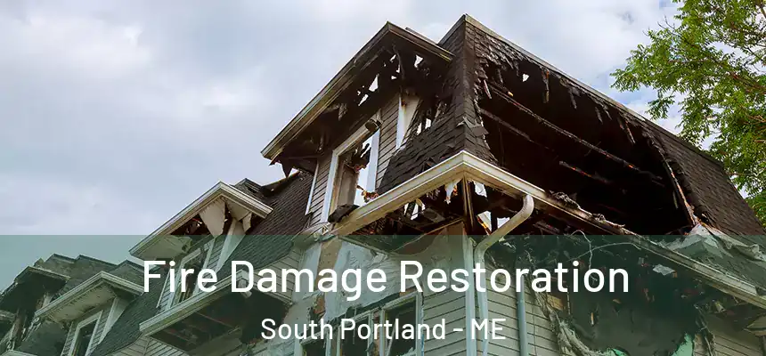  Fire Damage Restoration South Portland - ME