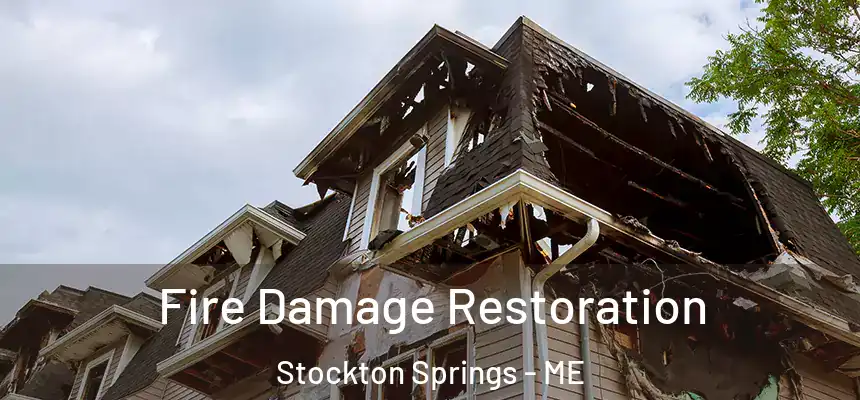  Fire Damage Restoration Stockton Springs - ME