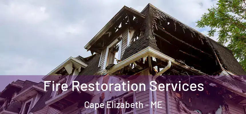  Fire Restoration Services Cape Elizabeth - ME