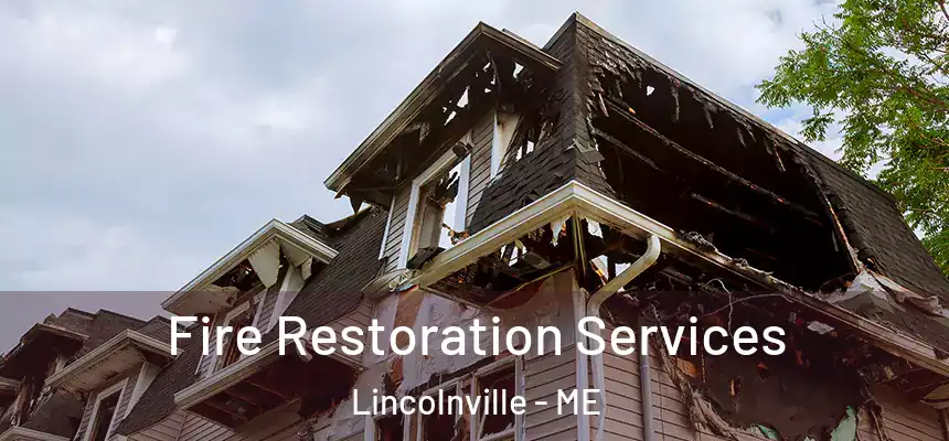  Fire Restoration Services Lincolnville - ME