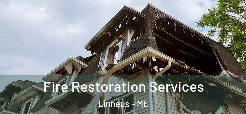  Fire Restoration Services Linneus - ME