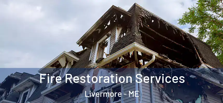  Fire Restoration Services Livermore - ME