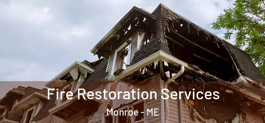  Fire Restoration Services Monroe - ME