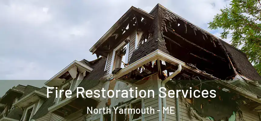 Fire Restoration Services North Yarmouth - ME