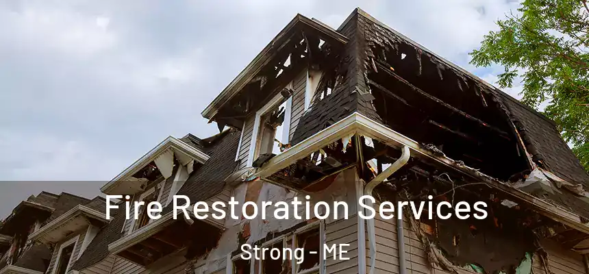  Fire Restoration Services Strong - ME