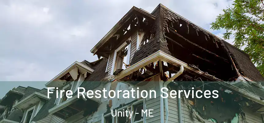  Fire Restoration Services Unity - ME