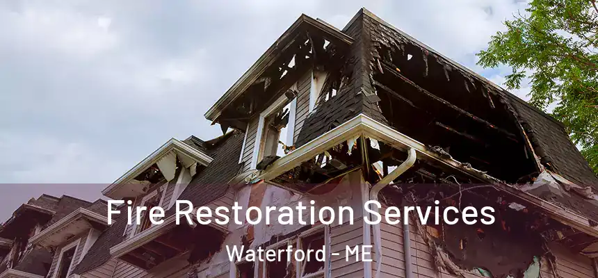  Fire Restoration Services Waterford - ME