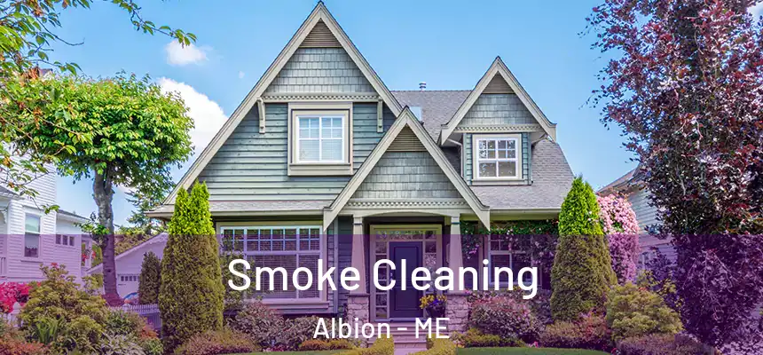  Smoke Cleaning Albion - ME