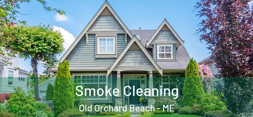  Smoke Cleaning Old Orchard Beach - ME