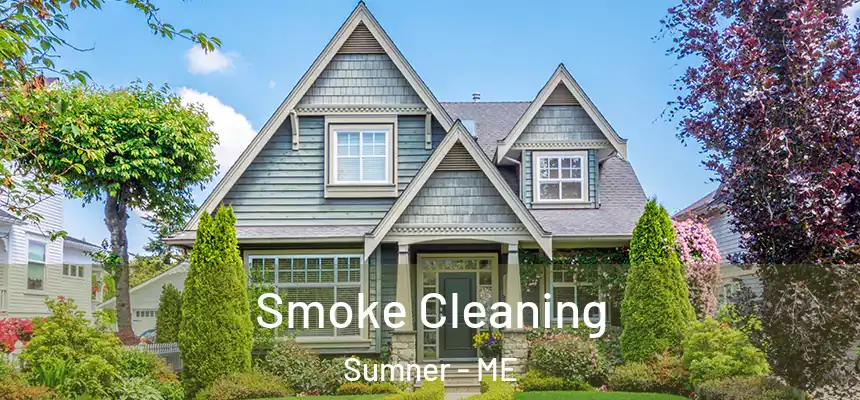  Smoke Cleaning Sumner - ME