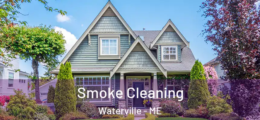  Smoke Cleaning Waterville - ME