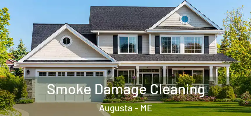  Smoke Damage Cleaning Augusta - ME