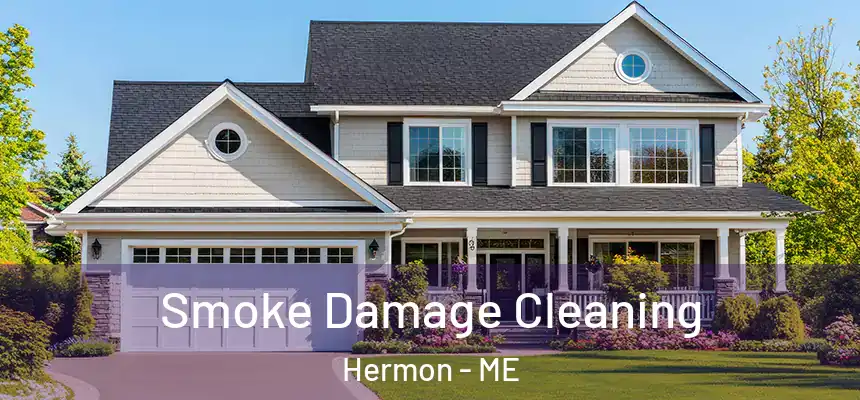  Smoke Damage Cleaning Hermon - ME
