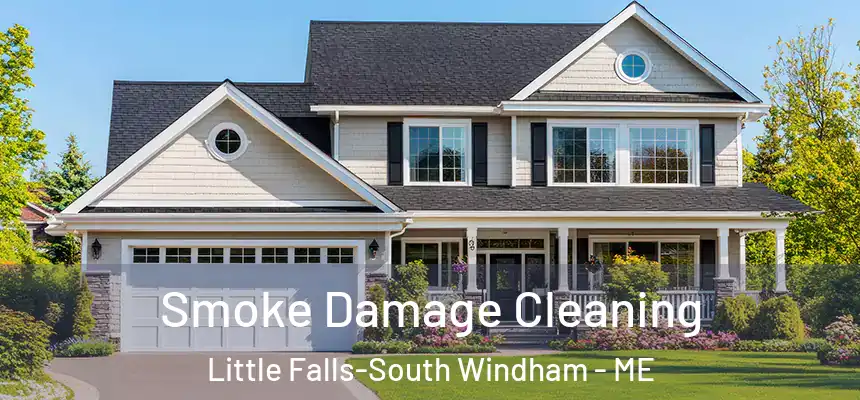 Smoke Damage Cleaning Little Falls-South Windham - ME