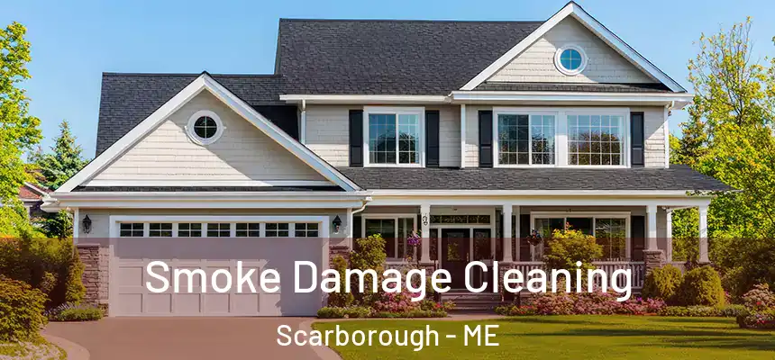  Smoke Damage Cleaning Scarborough - ME