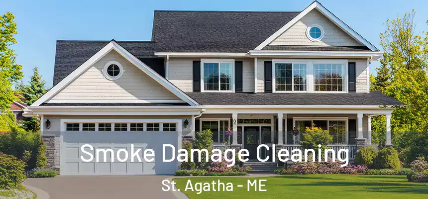  Smoke Damage Cleaning St. Agatha - ME