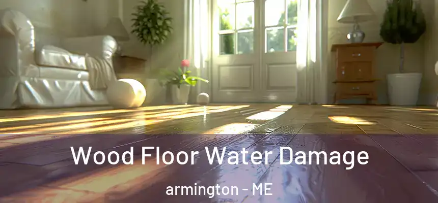  Wood Floor Water Damage armington - ME